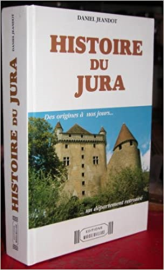 Histoire du Jura - Des origines à nos jours... un département retrouvé
